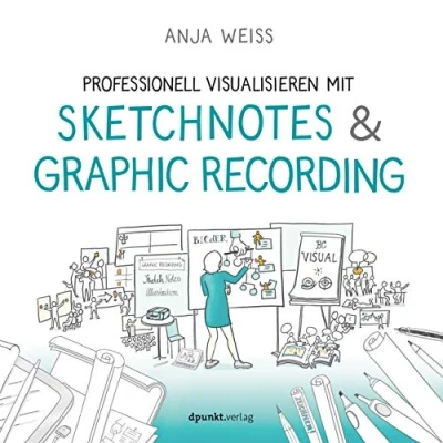 Abbildung von Professionell visualisieren Mit Sketchnotes &amp; Graphic Recording: Visualisierungen arbeiten