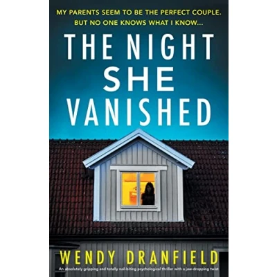 Abbildung von The Night She Vanished: An absolutely gripping and totally nail biting psychological thriller with a jaw dropping twist