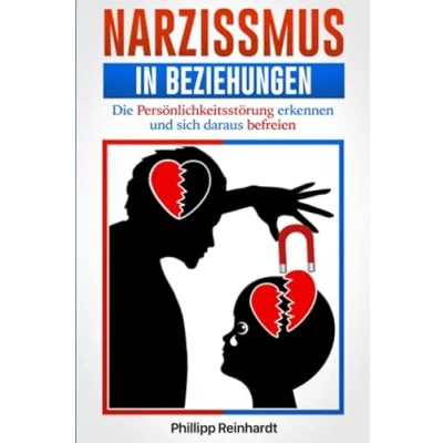 Abbildung von Narzissmus in Beziehungen: Die Persönlichkeitsstörung erkennen und sich daraus befreien