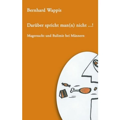 Abbildung von Darüber spricht man(n) nicht...!: Magersucht und Bulimie bei Männern