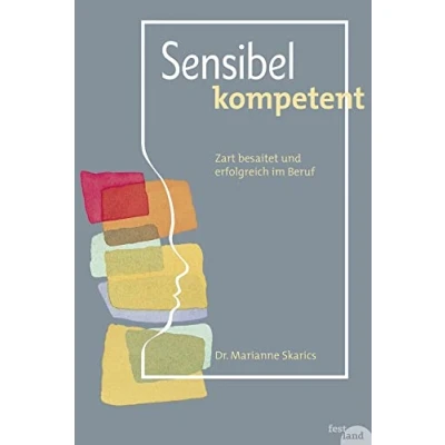 Abbildung von Sensibel kompetent: Zart besaitet und erfolgreich im Beruf