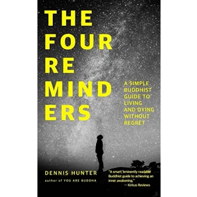 Abbildung von The Four Reminders: A Simple Buddhist Guide to Living and Dying Without Regret