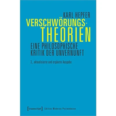Abbildung von Verschwörungstheorien: Eine philosophische Kritik der Unvernunft (Edition Moderne Postmoderne)