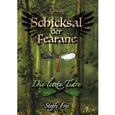 Abbildung von Schicksal der Fearane: Die letzte Tiare (Schicksal Fearane Trilogie, Band 1)