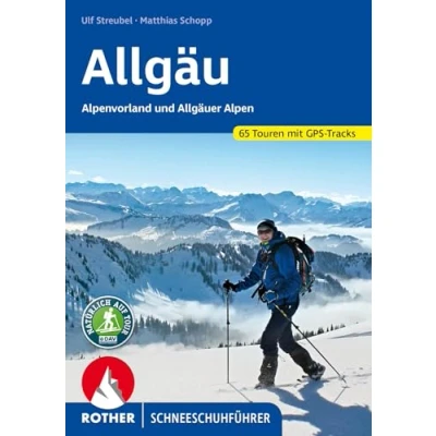 Abbildung von Allgäu Alpenvorland und Allgäuer Alpen: 65 Touren. Mit GPS Tracks (Rother Schneeschuhführer)