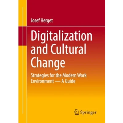 Abbildung von Digitalization and Cultural Change: Strategies for the Modern Work Environment A Guide