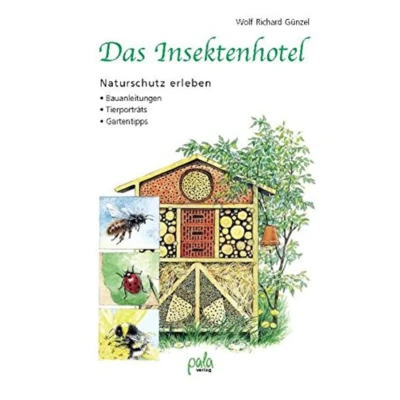 Abbildung von Das Insektenhotel. Naturschutz erleben. Bauanleitungen Tierporträts Gartentipps