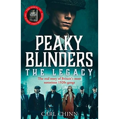 Abbildung von Peaky Blinders: The Legacy Real story of Britain&#039;s most notorious 1920s gangs: As seen on BBC&#039;s Blinders