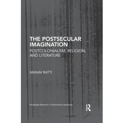 Abbildung von The Postsecular Imagination: Postcolonialism, Religion, and Literature (Routledge Research in Postcolonial Literatures)