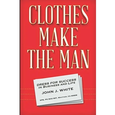 Abbildung von CLOTHES MAKE THE MAN: Dress for Success in Business and Life