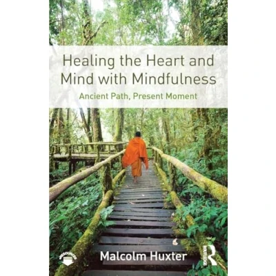 Abbildung von Healing the Heart and Mind with Mindfulness: Ancient Path, Present Moment