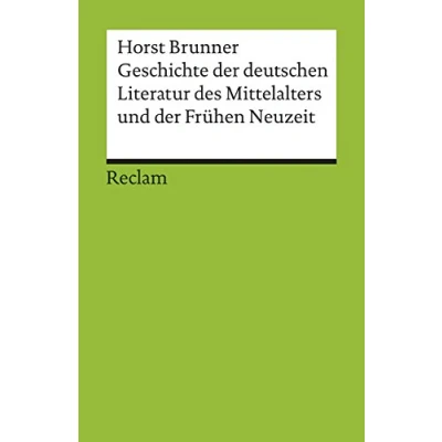 Abbildung von Geschichte der deutschen Literatur des Mittelalters und Frühen Neuzeit im Überblick: Brunner, Horst 17680 Durchges. bibliograph. aktual. Ausgabe 2022 (Reclams Universal Bibliothek)