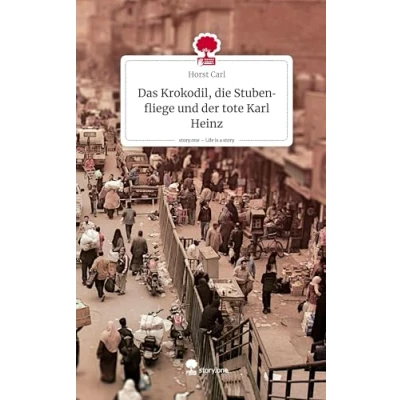 Abbildung von Das Krokodil, die Stubenfliege und der tote Karl Heinz. Life is a Story story.one