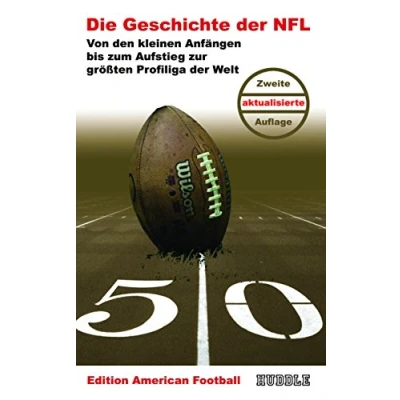 Abbildung von Edition American Football 1: Die Geschichte der NFL: Von den kleinen Anfängen bis zum Aufstieg zur größten Profiliga Welt