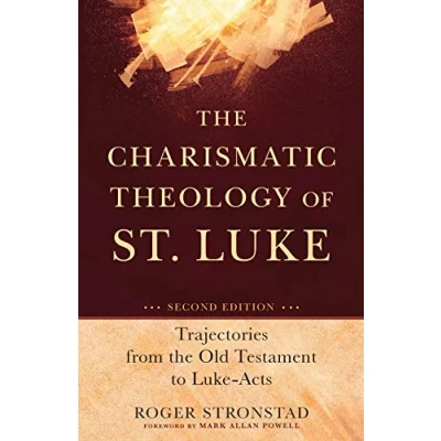Abbildung von Charismatic Theology of St. Luke: Trajectories From The Old Testament To Luke Acts