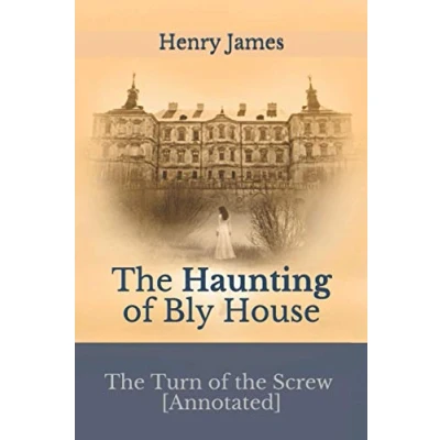 Abbildung von The Turn of Screw [Annotated]: Haunting Bly House