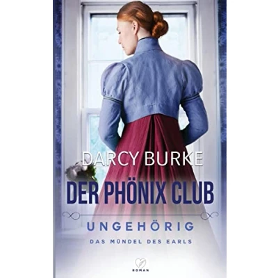 Abbildung von Ungehörig: Das Mündel des Earls (Der Phönix Club, Band 1)