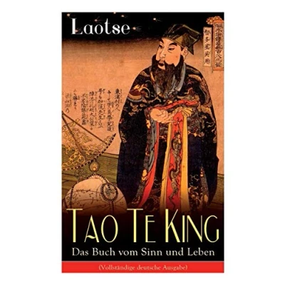 Abbildung von Tao Te King Das Buch vom Sinn und Leben: Daodejing Die Gründungsschrift des Daoismus (Aus der Serie Chinesische Weisheiten)