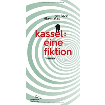 Abbildung von Kassel: eine Fiktion: Roman (Die Andere Bibliothek, Band 388)