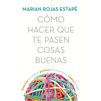 Abbildung von Cómo hacer que te pasen cosas buenas: Entiende tu cerebro, gestiona tus emociones, mejora vida (Crecimiento personal)