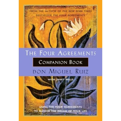 Abbildung von the Four Agreements Companion Book: Using to Master Dream of Your Life (A Toltec Wisdom Book, Band 6)
