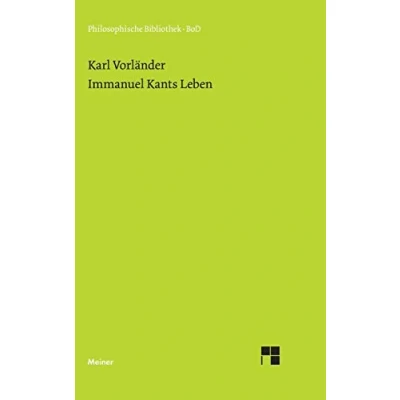 Abbildung von Immanuel Kants Leben: Neu hrsg. v. Rudolf Malter (Philosophische Bibliothek)