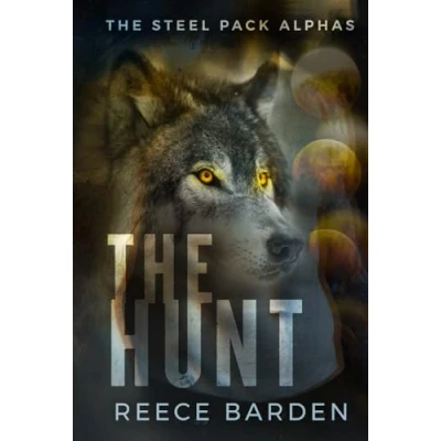 Abbildung von The Hunt: A Wolf Shifter Romance (Steel Pack Alphas, Band 2)