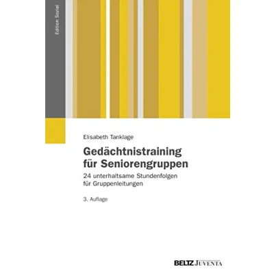 Abbildung von Gedächtnistraining für Seniorengruppen: 24 unterhaltsame Stundenfolgen Gruppenleitungen (Edition Sozial)