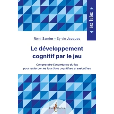 Abbildung von le développement cognitif par jeu : Comprendre l&#039;importance du pour renforcer les fonctions cognitives et exécutives