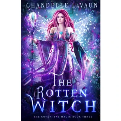 Abbildung von The Rotten Witch (The Coven: Fae Magic, Band 3)