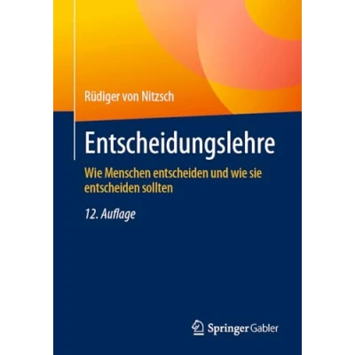 Abbildung von Entscheidungslehre: wie Menschen entscheiden und sie sollten