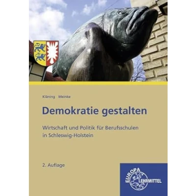 Abbildung von Demokratie gestalten Schleswig Holstein: Wirtschaft und Politik für Berufsschulen in Holstein