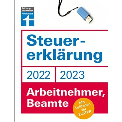 Abbildung von Steuererklärung 2022/2023 für Arbeitnehmer und Beamte Steueroptimierungen Neuerungen Einkommenssteuererklärung leicht gemacht Inkl. Ausfüllhilfen: Mit Leitfaden Elster