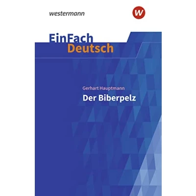 Abbildung von EinFach Deutsch Textausgaben: Gerhart Hauptmann: Der Biberpelz Gymnasiale Oberstufe