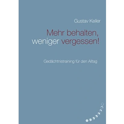 Abbildung von Mehr behalten, weniger vergessen!: Gedächtsnistraining für den Alltag