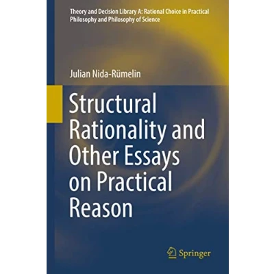 Abbildung von Structural Rationality and Other Essays on Practical Reason (Theory Decision Library A:, 52, Band 52)