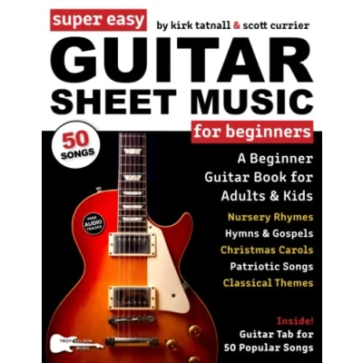 Abbildung von Super Easy Guitar Sheet Music for Beginners: A Beginner Book Adults and Kids—Guitar TAB 50 Popular Songs—Christmas, Classical, Hymns, More! (Large Print Letter Notes Music)