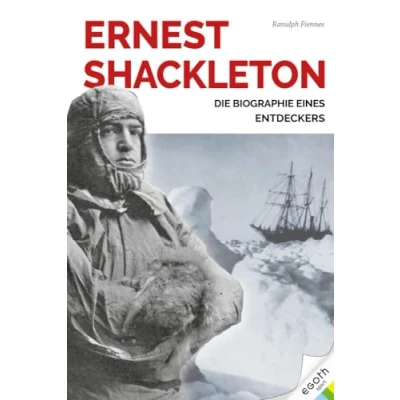 Abbildung von Ernest Shackleton: Leben und Leadership eines großen Entdeckers