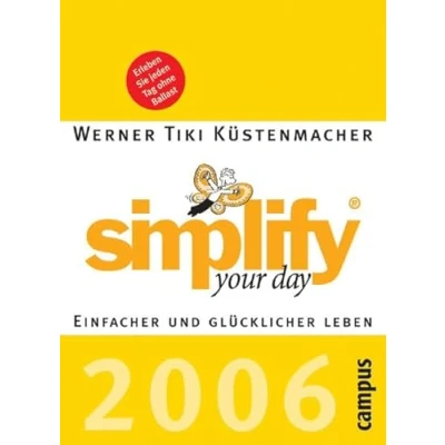 Abbildung von simplify your day 2006: Einfacher und glücklicher leben