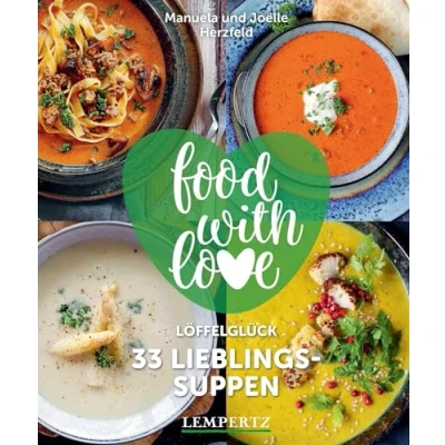 Abbildung von food with love 33 Lieblingssuppen: Löffelglück