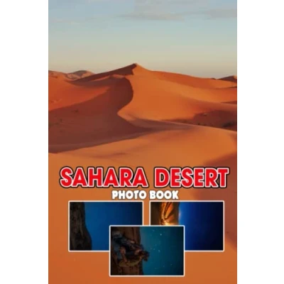 Abbildung von Sahara Desert Photo Book: Exclusive Colorful Images For Teens, Adults To Relieve Stress And Get Creative