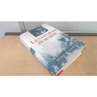 Abbildung von Leningrad: Siege and Symphony: the Story of Great City Terrorized by Stalin, Starved Hitler, Immortalized Shostakovich