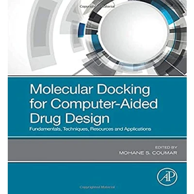 Abbildung von Molecular Docking for Computer Aided Drug Design: Fundamentals, Techniques, Resources and Applications