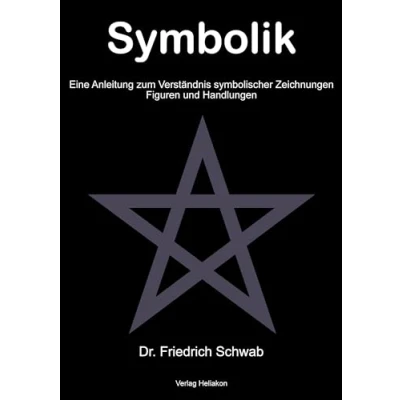 Abbildung von Symbolik: Eine Anleitung zum Verständnis symbolischer Zeichnungen Figuren und Handlungen
