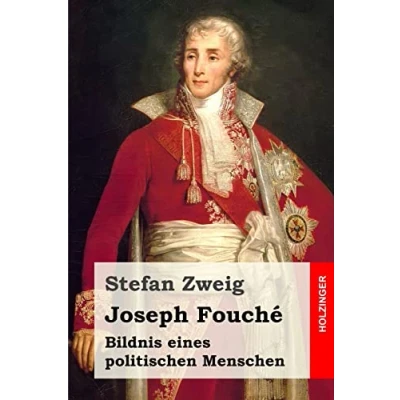Abbildung von Joseph Fouché: Bildnis eines politischen Menschen