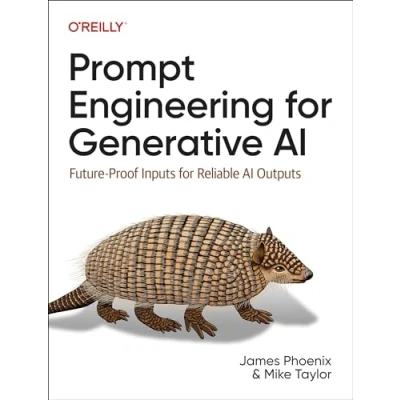 Abbildung von Prompt Engineering for Generative AI: Future Proof Inputs Reliable AI Outputs