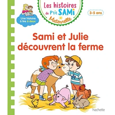 Abbildung von Les histoires de P&#039;tit Sami Maternelle (3 5 ans) : et Julie découvrent la ferme