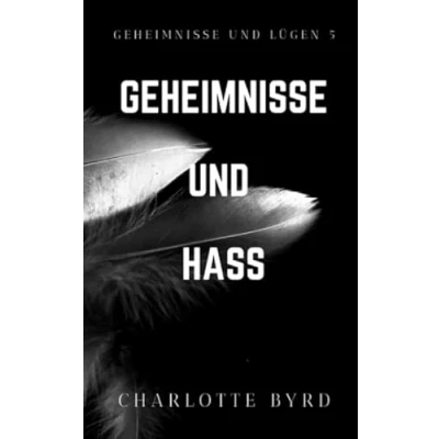 Abbildung von Geheimnisse und Hass (Geheimnisse Lügen, Band 5)