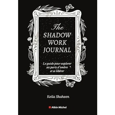 Abbildung von The shadow work journal(FR) Le Livre original guide pour explorer ses parts d&#039;ombre et se libérer: Un vos vous libérer