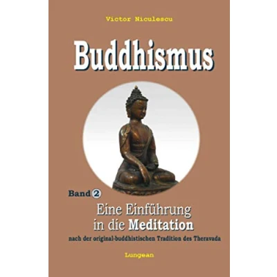 Abbildung von Buddhismus: Band 2: MEDITATION die original buddhistische Methode in westlichem Verständnis (BUDDHISMUS der Theravada Tradition: Das ist ... Buddha beschrieben zeitgemäßer Sprache)